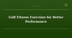 Golf Fitness Exercises for Better Performance