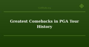 Greatest Comebacks in PGA Tour History