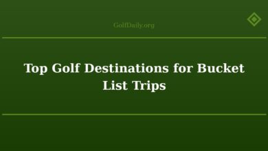 Top Golf Destinations for Bucket List Trips
