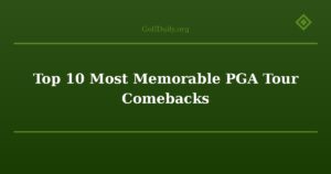 Top 10 Most Memorable PGA Tour Comebacks