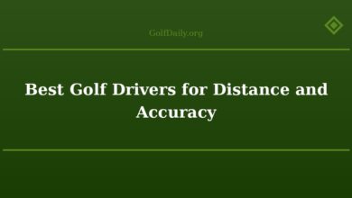 Best Golf Drivers for Distance and Accuracy